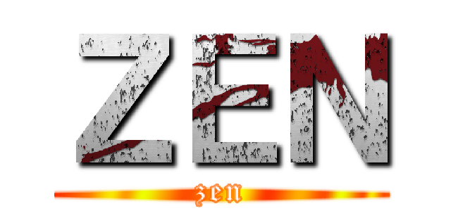 ＺＥＮ (zen)