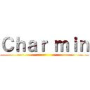 Ｃｈａｒ ｍｉｎ ()