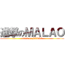 進撃のＭＡＬＡＯ (attack on MALAO)