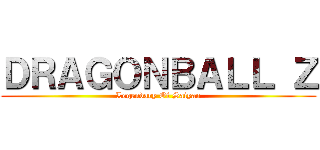 ＤＲＡＧＯＮＢＡＬＬ Ｚ (Legendary Of Saiyan)
