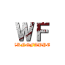 ＷＦ (WALKNGFAPPERS)