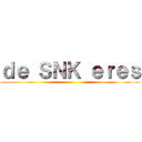 ｄｅ ＳＮＫ ｅｒｅｓ ()