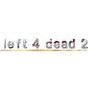 ｌｅｆｔ ４ ｄｅａｄ ２ (attack on titan)