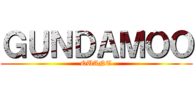 ＧＵＮＤＡＭＯＯ (QUANT)