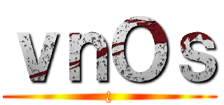 ｖｎＯｓ (¿)
