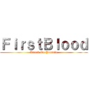ＦｉｒｓｔＢｌｏｏｄ (Attack On Youtube)