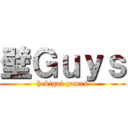 壁Ｇｕｙｓ (hekigai games)