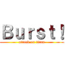 Ｂｕｒｓｔ！ (attack on titan)