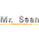 Ｍｒ．Ｓｅａｎ (Just now,I'm back.)