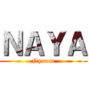 ＮＡＹＡ (Nyaaaa)