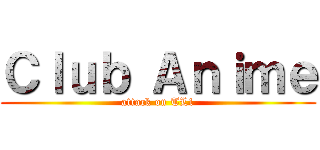 Ｃｌｕｂ Ａｎｉｍｅ (attack on TL1)