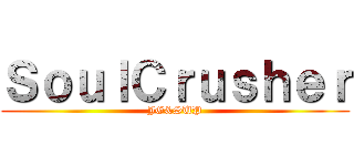 ＳｏｕｌＣｒｕｓｈｅｒ (JG&SUP)