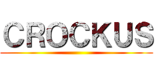 ＣＲＯＣＫＵＳ ()