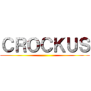 ＣＲＯＣＫＵＳ ()