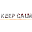 ＫＥＥＰ ＣＡＬＭ (keep calm and work hard)