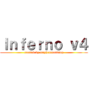 Ｉｎｆｅｒｎｏ ｖ４ (created by mayhemmodding)