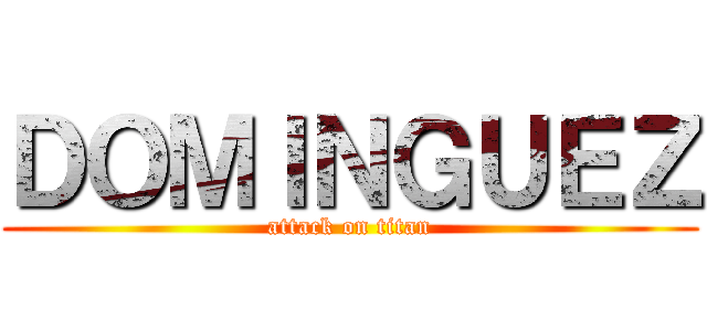 ＤＯＭＩＮＧＵＥＺ (attack on titan)