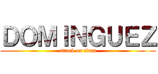 ＤＯＭＩＮＧＵＥＺ (attack on titan)