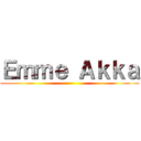 Ｅｍｍｅ Ａｋｋａ ()