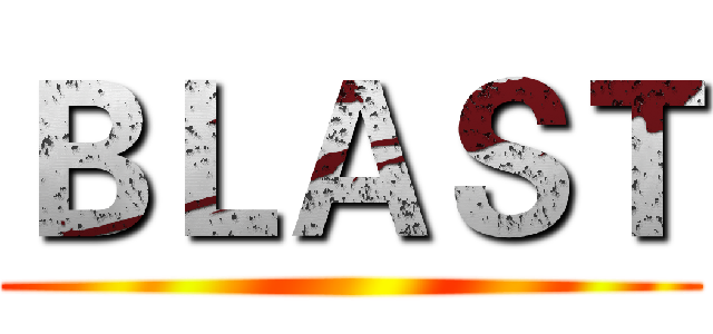 ＢＬＡＳＴ ()