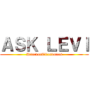 ＡＳＫ ＬＥＶＩ (AttackonTitanvoices)