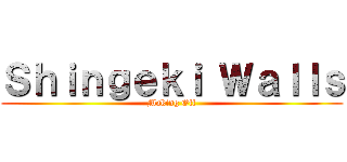 Ｓｈｉｎｇｅｋｉ Ｗａｌｌｓ (Making Off)