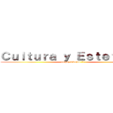 Ｃｕｌｔｕｒａ ｙ Ｅｓｔｅｔｉｃａ  (no hay dibujos :'()