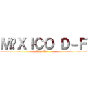 ＭÉＸＩＣＯ Ｄ－Ｆ (Uta Bar  )