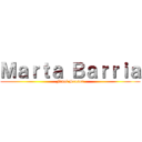Ｍａｒｔａ Ｂａｒｒｉａ (Final Season)