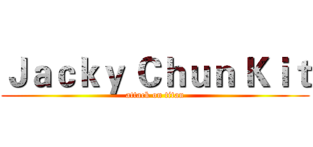 Ｊａｃｋｙ Ｃｈｕｎ Ｋｉｔ (attack on titan)