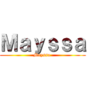 Ｍａｙｓｓａ (Mayssa )