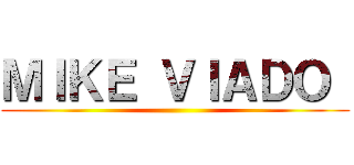 ＭＩＫＥ ＶＩＡＤＯ  ()