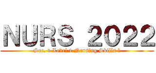 ＮＵＲＳ ２０２２ (Sec. 1 Level 1 Nursing Skills l)