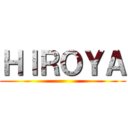 ＨＩＲＯＹＡ ()