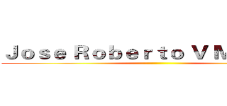 Ｊｏｓｅ Ｒｏｂｅｒｔｏ Ｖ Ｍｏｒａｅｓ ()
