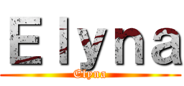 Ｅｌｙｎａ (Elyna)