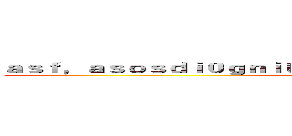 ａｓｆ，ａｓｏｓｄｉ０ｇｎｉ０ａｗｅｇｎｋｐａｄｍｇｉｏ０－ｗｄｑ (attack on titan)