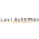 Ｌｅｖｉ Ａｃｋｅｒｍａｎ (Levi Ackerman)