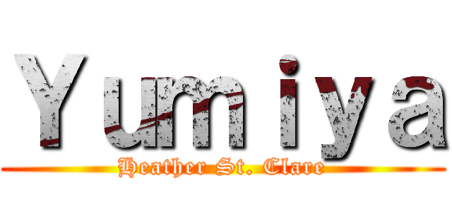 Ｙｕｍｉｙａ (Heather St. Clare)