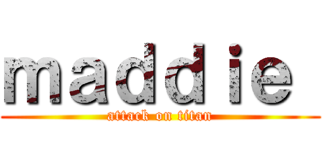 ｍａｄｄｉｅ  (attack on titan)