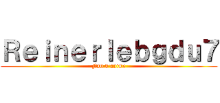 Ｒｅｉｎｅｒｌｅｂｇｄｕ７ (Fan d'anime)