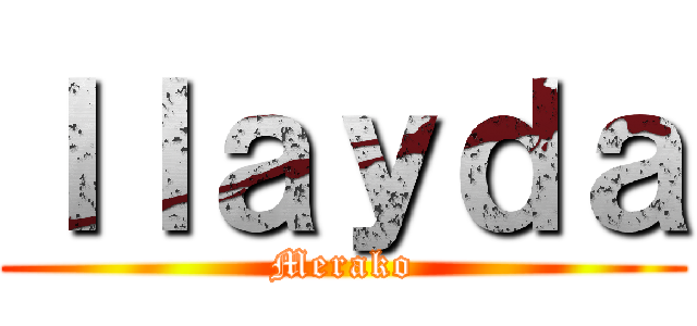 Ｉｌａｙｄａ (Merako)
