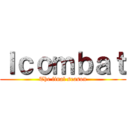 Ｉｃｏｍｂａｔ (The final season)
