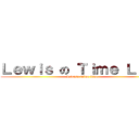 Ｌｅｗｉｓ の Ｔｉｍｅ Ｌｉｎｅ (Lewis‘s Time Line)