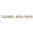 ＴＥＡＭＳ Ａｄｏｌｅｓｃｅｎｃｅ (attack on titan)