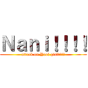 Ｎａｎｉ！！！！ (attack on Yaoi girl????)