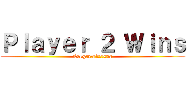 Ｐｌａｙｅｒ ２ Ｗｉｎｓ (Congratulations)