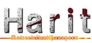 Ｈａｒｉｔ (Kaweewiwatthanaporn)