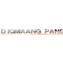 ＤＩＧＭＡＡＮＧ ＰＡＮＤＡＩＧＤＩＧ (UNANG DIGMAANG PANDAIGDIG)