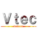 Ｖｔｅｃ (welcom)